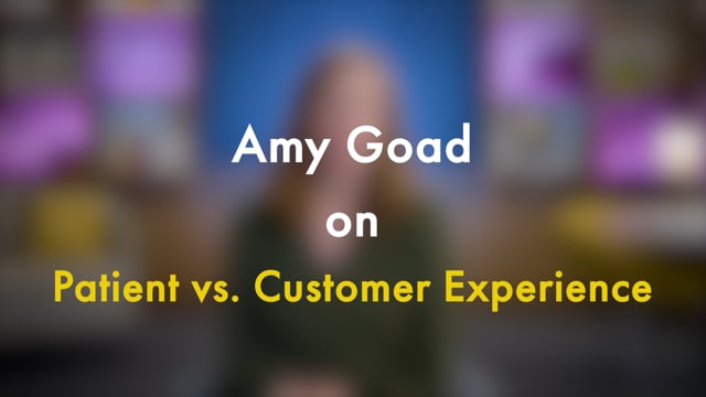 Frame from Amy: Patient vs. Customer Experience