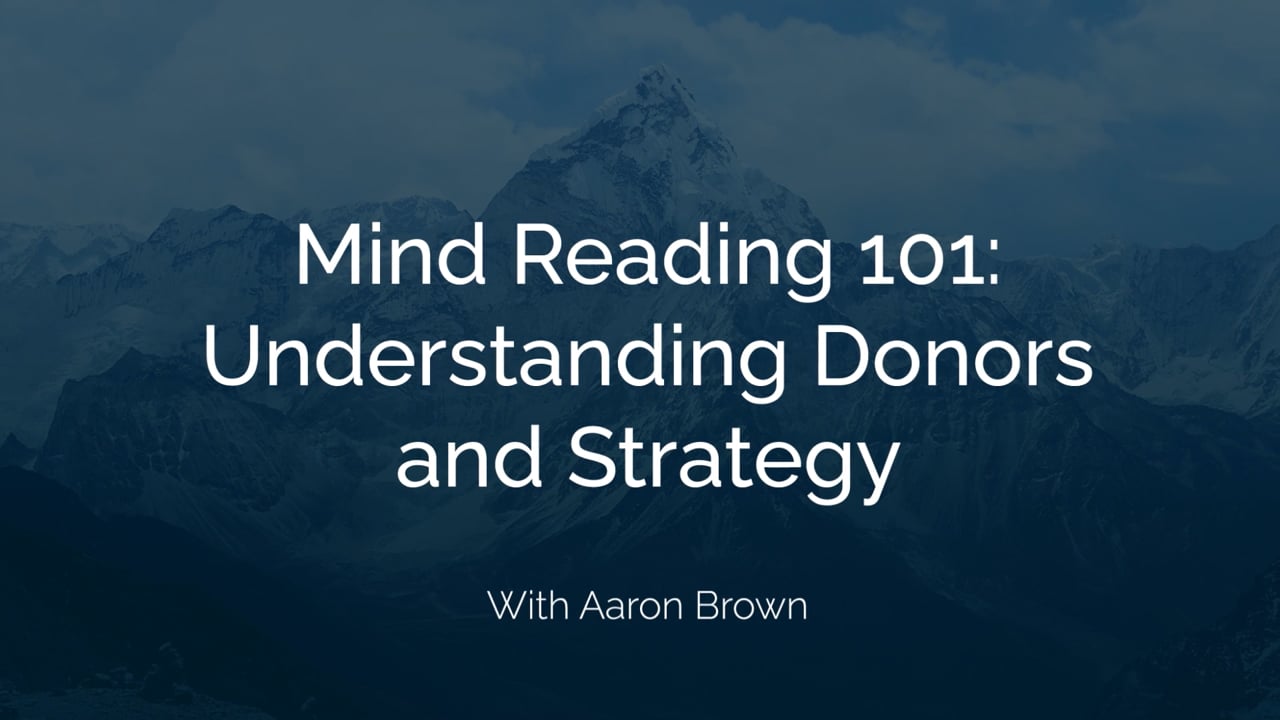 Mind Reading 101: Understanding Donors and Strategy