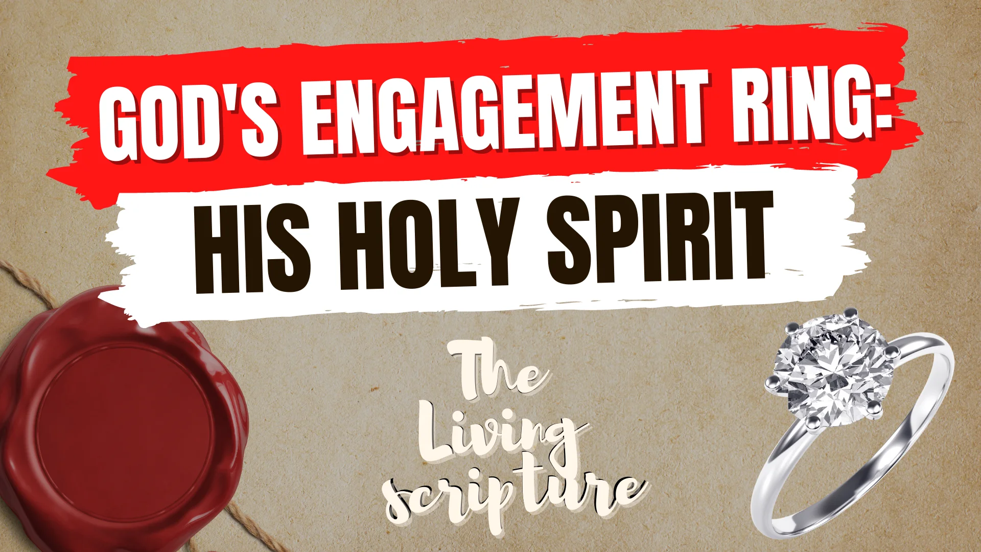 Ep. 6 - The Living Scripture_God's Engagement Ring: His Holy Spirit on ...