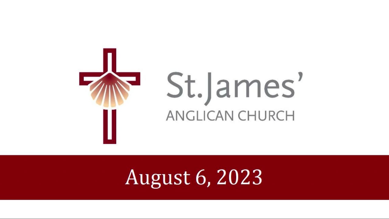 Pentecost 10, Sunday, August 6, 2023