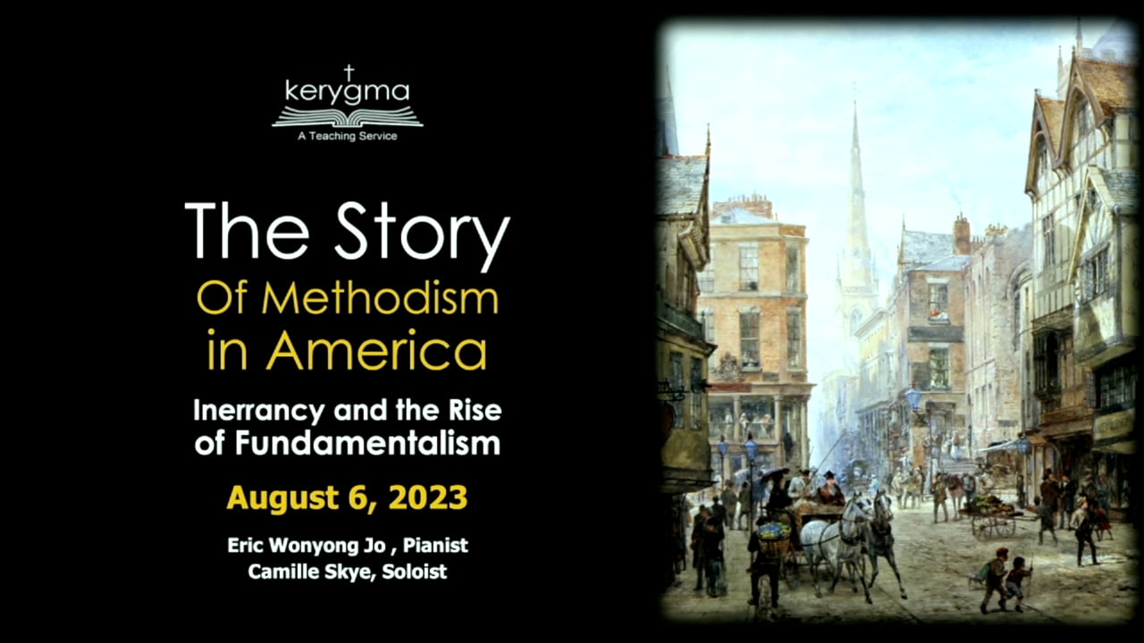 The Story of Methodism in America: Inerrancy and the Rise of Fundamentalism