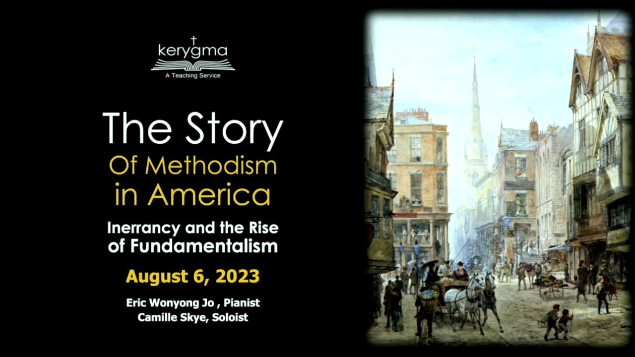 Our Story: Methodism in America - Inerrancy and the Rise of Fundamentalism