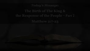 2023-08-06_Birth of Our King and the Response of the People Part 2