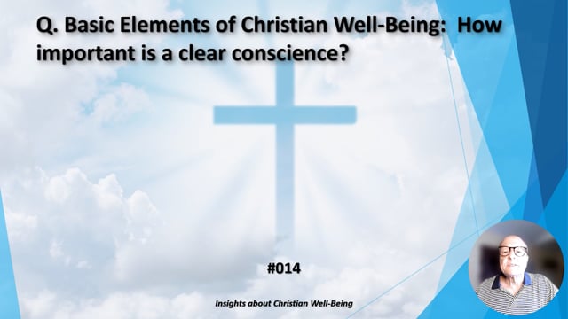 #014 Basic Elements of Christian Well-Being: How important is a clear conscience?