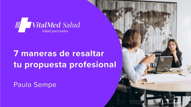 7 maneras de resaltar tu propuesta profesional