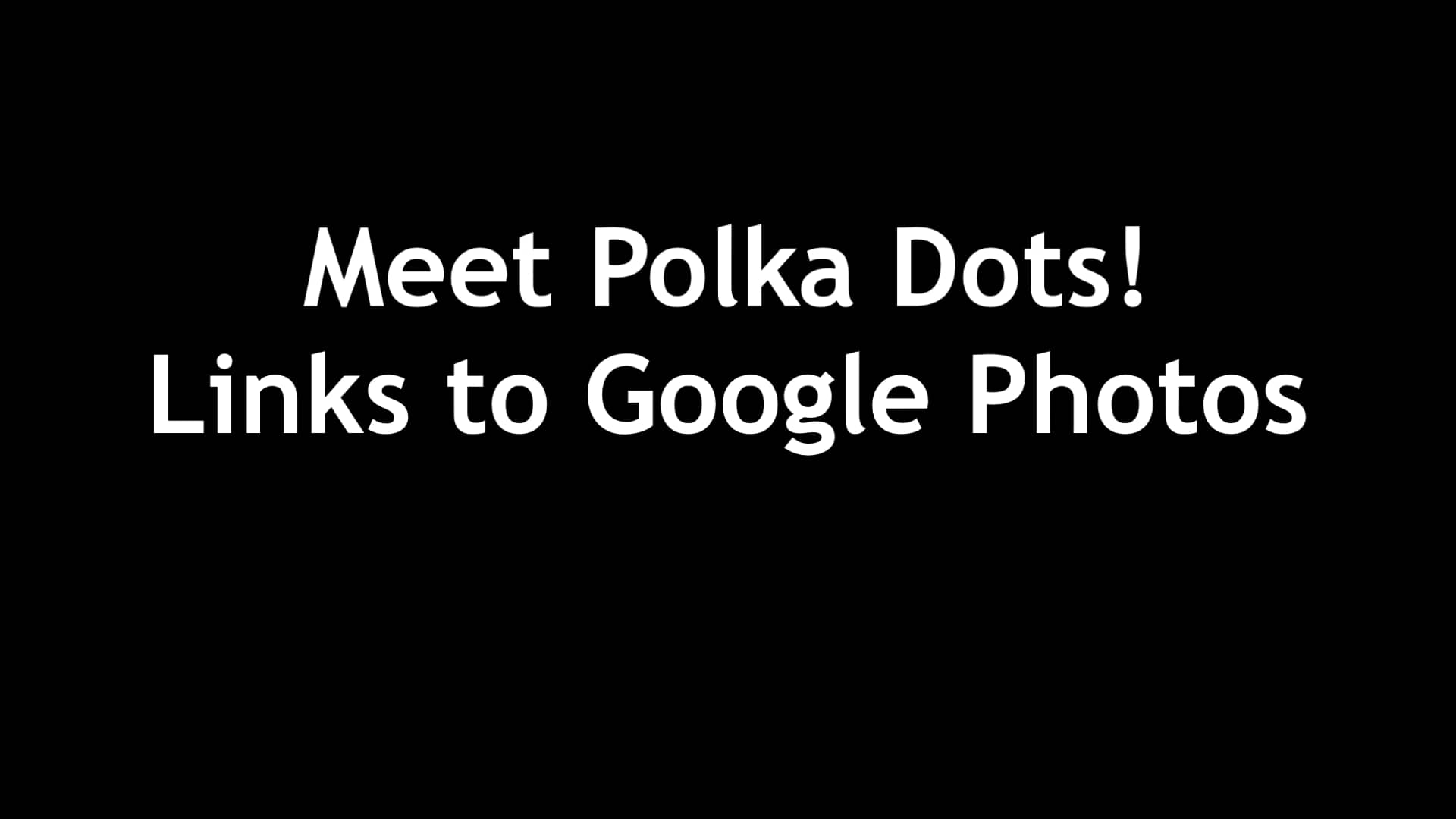Meet polka dots link to google photos on vimeo