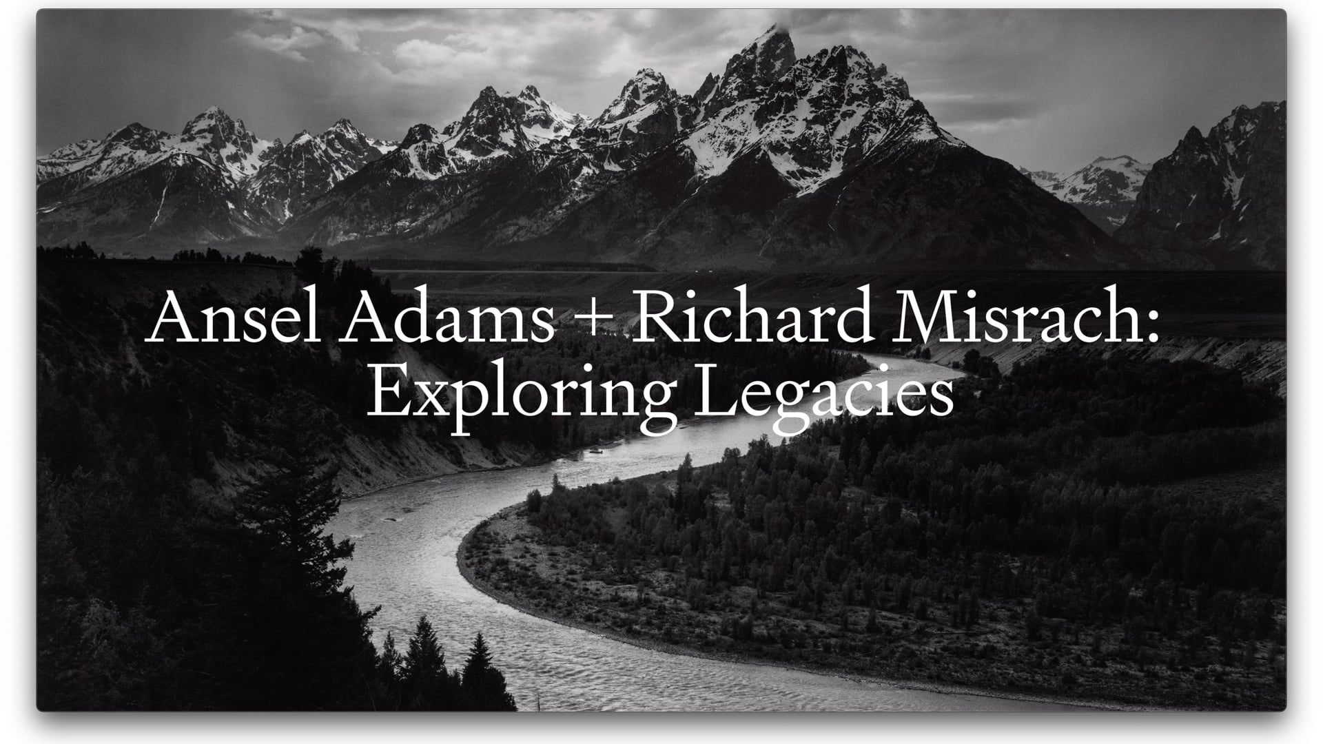 Ansel Adams + Richard Misrach: Exploring Legacies