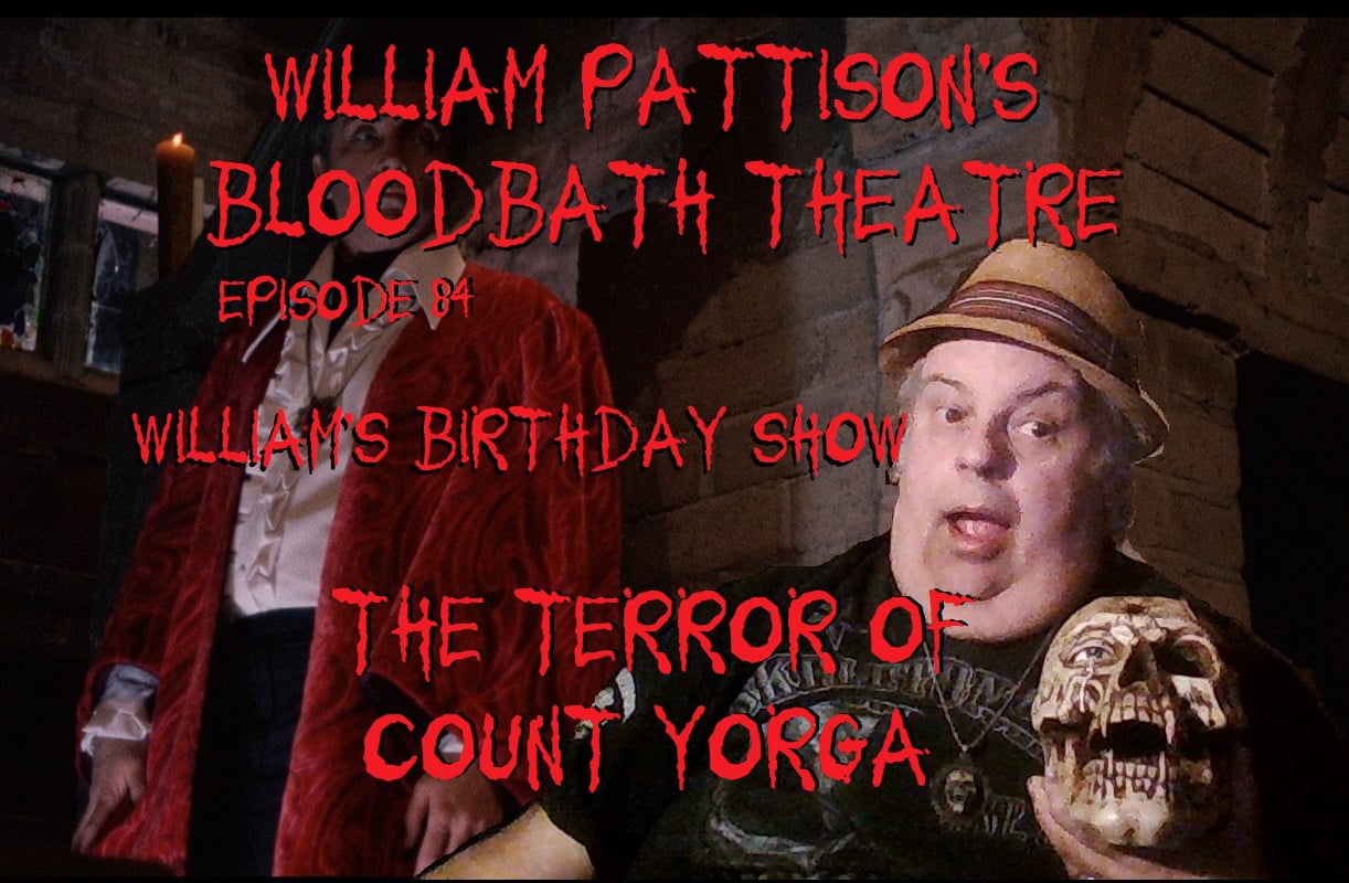 William Pattison’s Bloodbath Theatre Episode 84: The Count Yorga Films