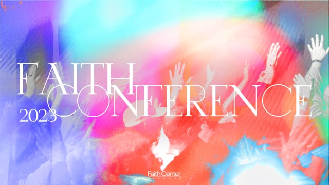 FAITH CONFERENCE 2023 on Vimeo
