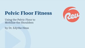 Using the Pelvic Floor to Mobilize the Shoulders