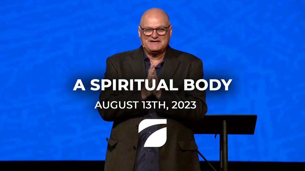 A Spiritual Body - Pastor Willy Rice (August 13th, 2023)