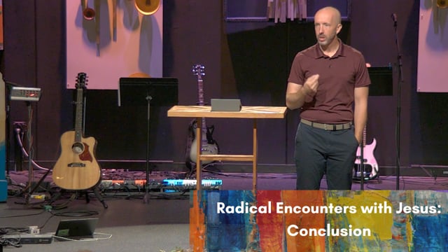 Radical Encounters with Jesus: Conclusion