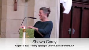 Sermon August 13, 2023: Shawn Carey