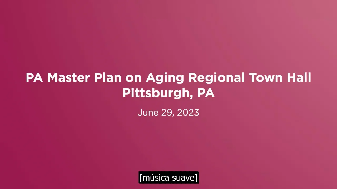 PA Master Plan on Aging Regional Town Hall (Spanish subtitles) June 29, 2023 on Vimeo