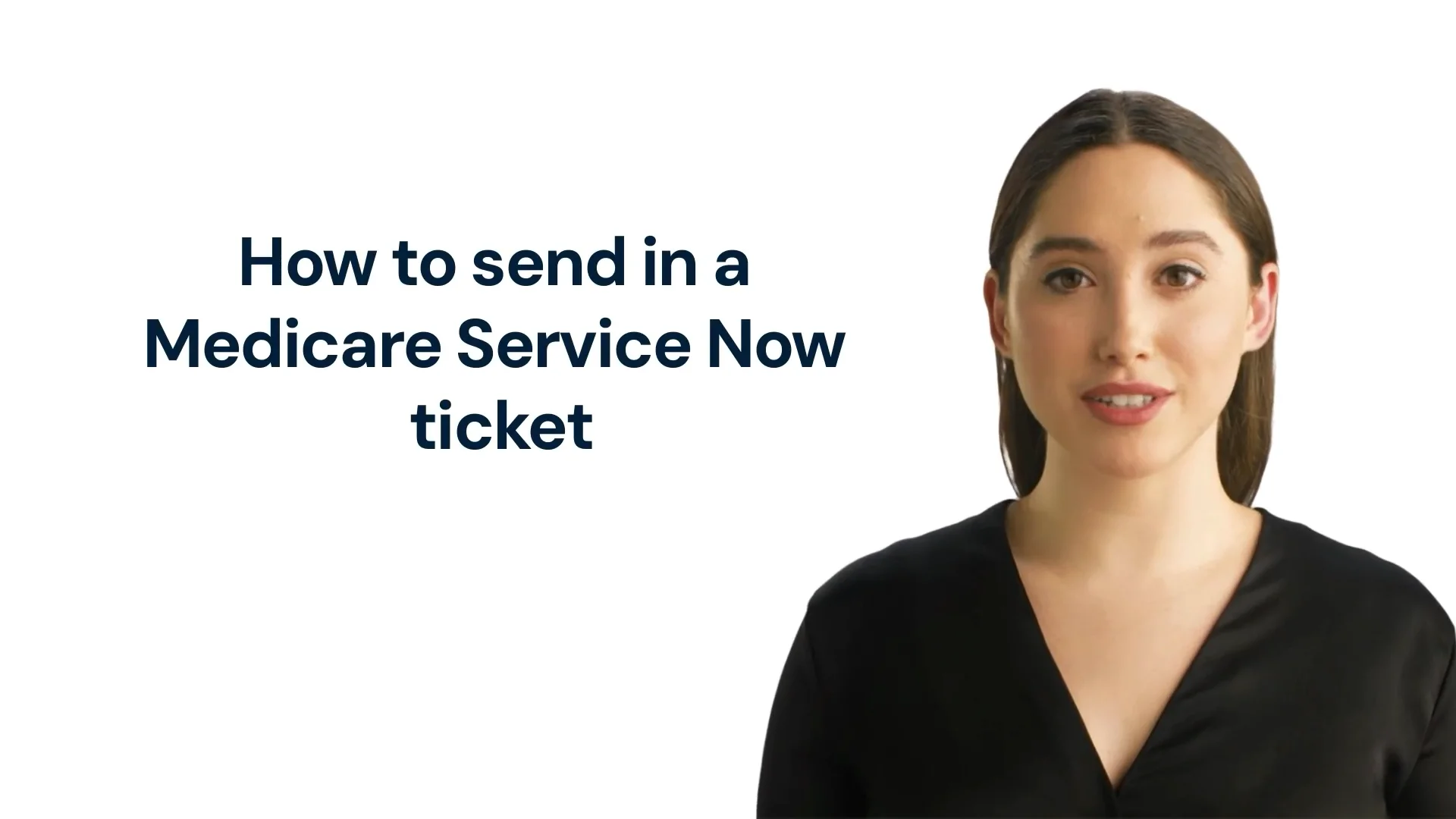 Service Now How to send in a Medicare Ticket