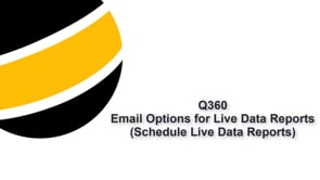 Email Options for Live Data Reports (Schedule LDRs) v23.01