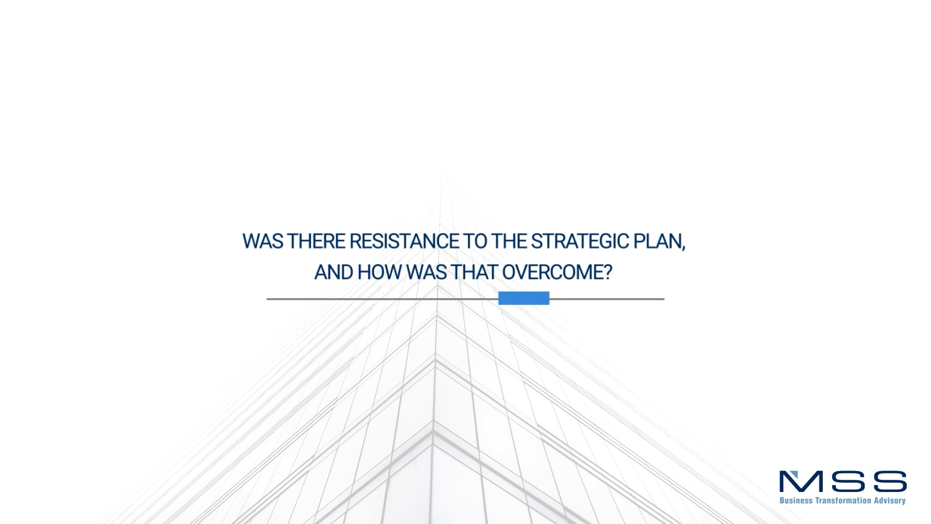 Was there resistance to the strategic plan, and how was that overcome