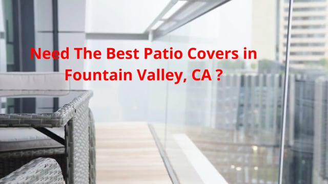 Smart Patio Covers in Fountain Valley, CA