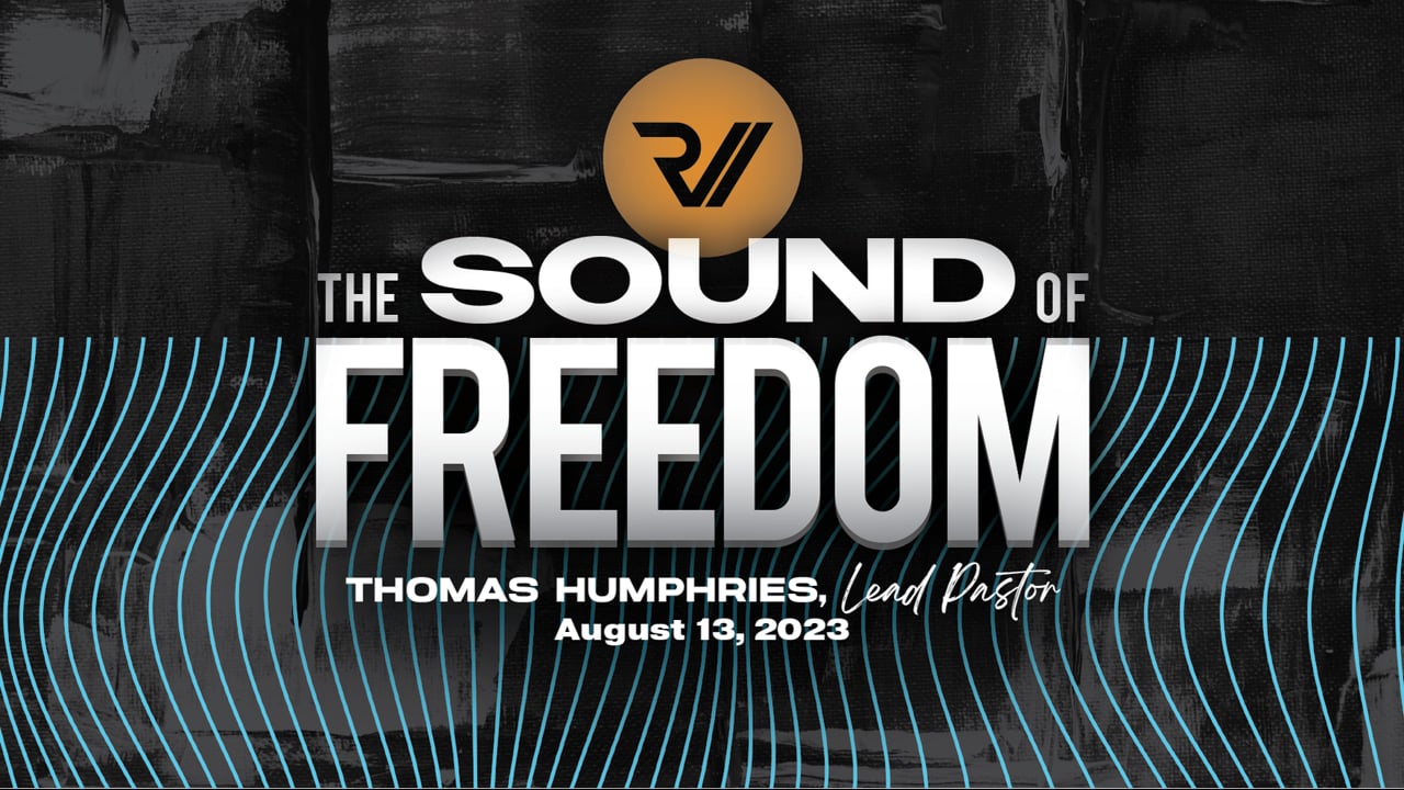 "The Sound of Freedom" | Thomas Humphries, Lead Pastor