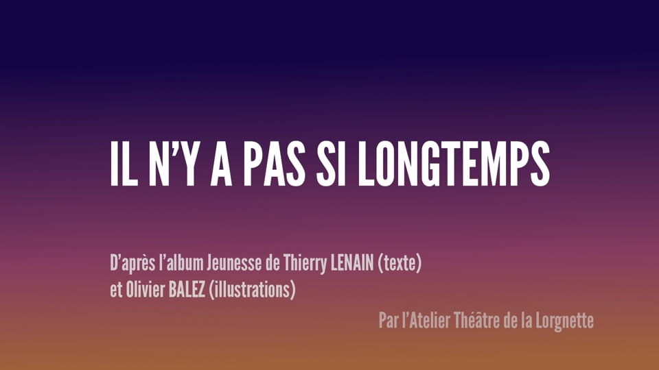 Atelier de la Lorgnette — Il n’y a pas si longtemps