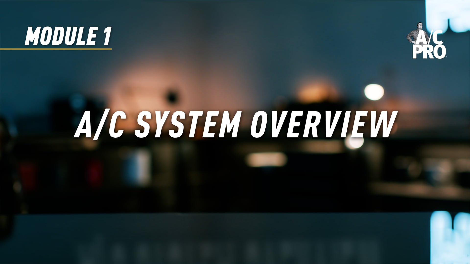 A/C PRO | A/C SYSTEM OVERVIEW (MODULE 01)
