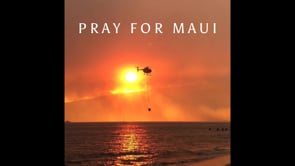 Pray for the People of Maui