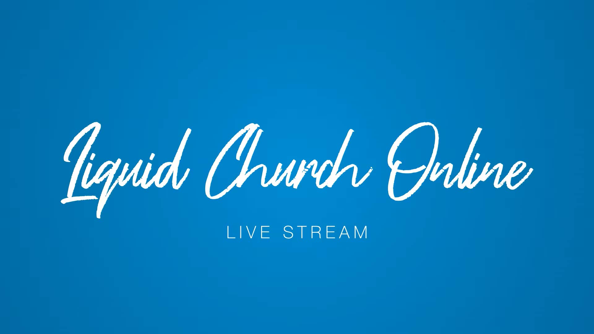 Liquid Church Online LIVE STREAM on Vimeo