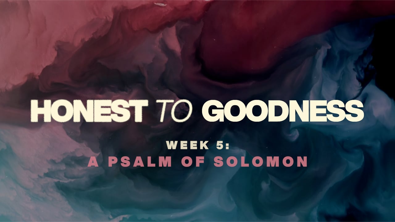 Honest to Goodness - A Psalm of Solomon