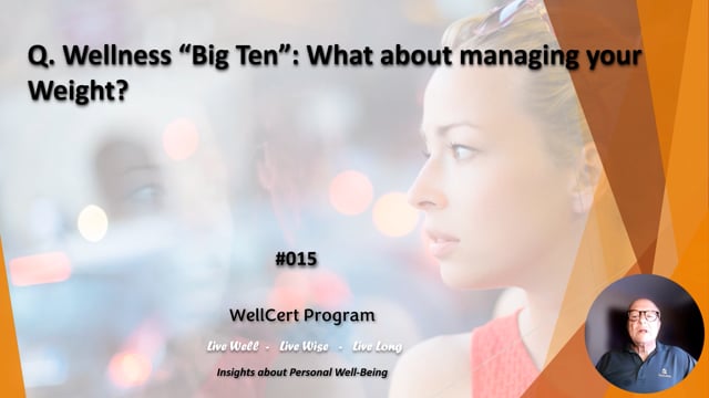 #015 Wellness "Big Ten": What about managing your Weight?