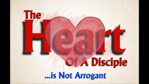 The Heart of a Disciple is not Arrogant