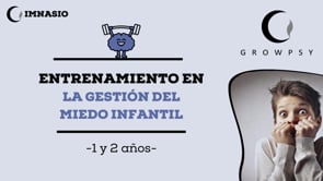 Entrenamiento en la gestión del miedo infantil