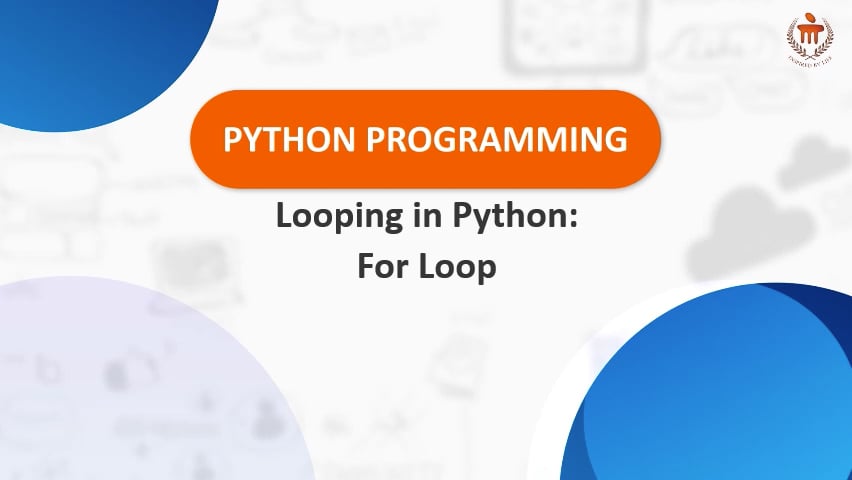 S5_BCA_Python Programming_Unit 5_Topic 3_Looping in Python- for loop_V1 ...