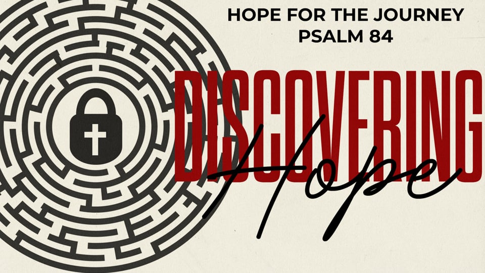 Hope for the Journey (Psalm 84)