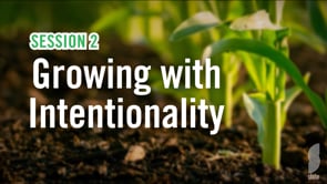 Session 2: Growing With Intentionality