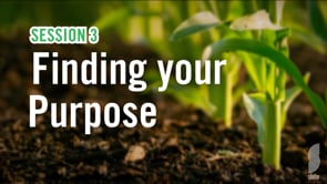 Session 3: Finding Your Purpose