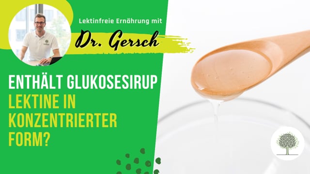 Ist es richtig, dass Glukosesirup Lektine in konzentrierter Form enthält?