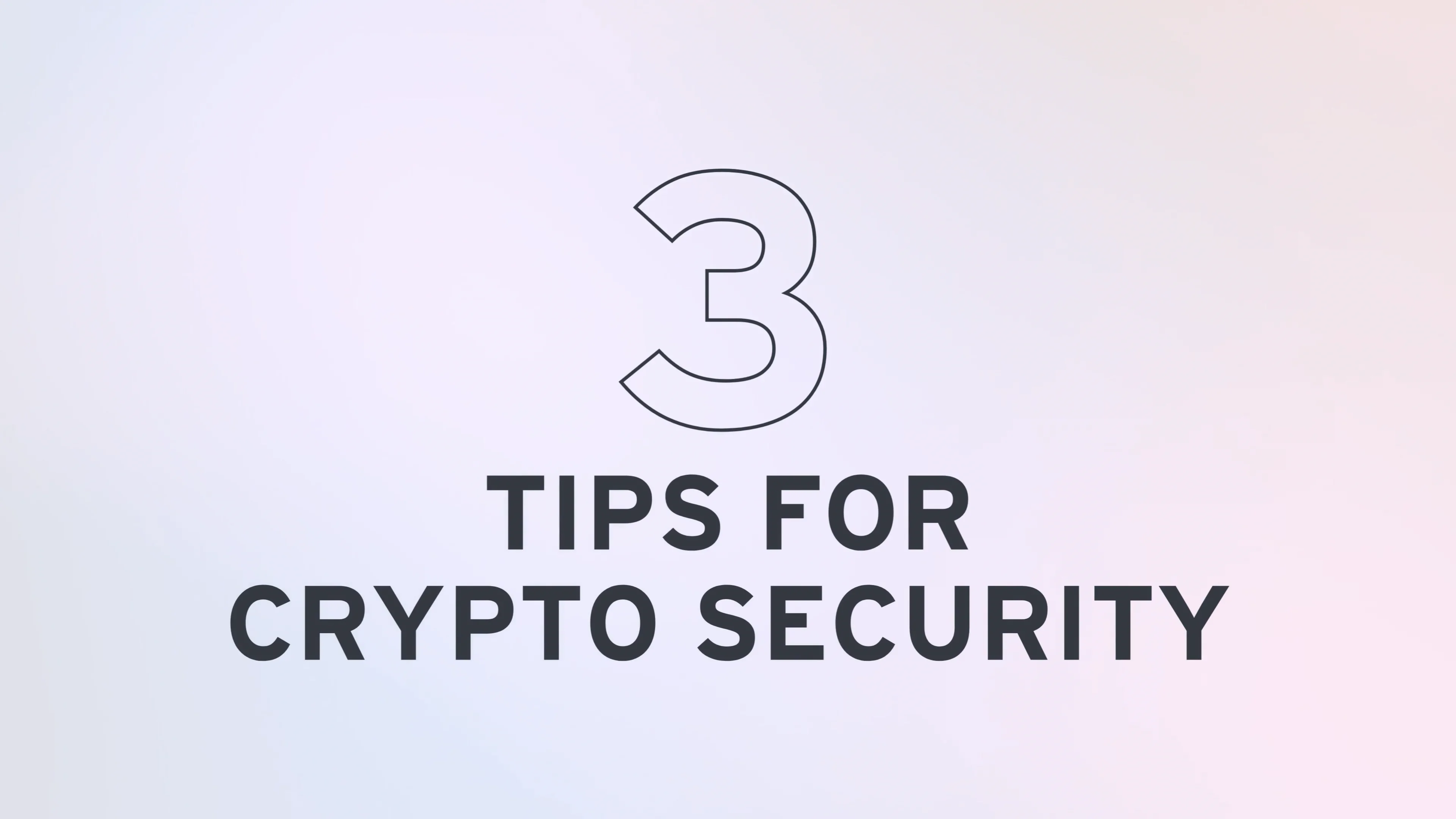 3 Tips for Crypto Security