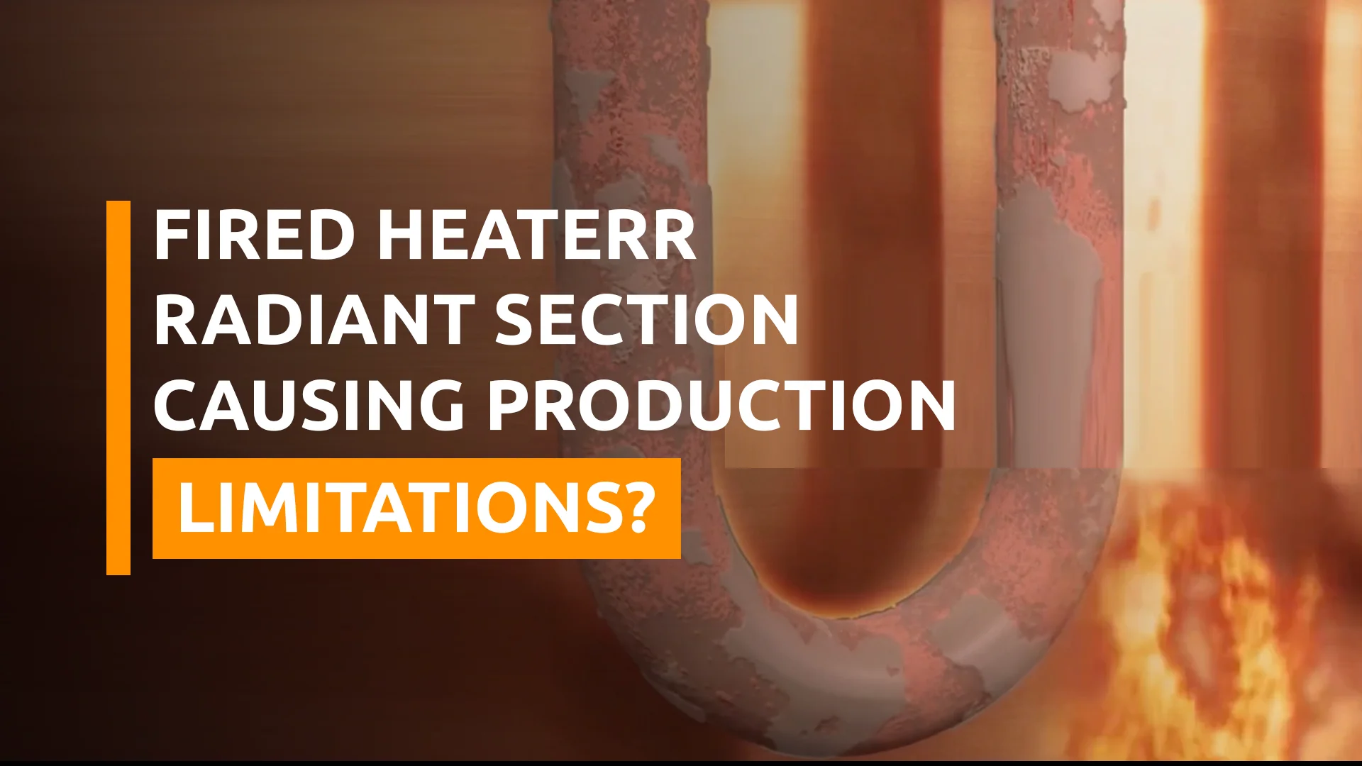 Fired Heater Radiant Section Causing Production Limitations? on Vimeo