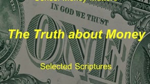 2-6-22, The Truth about Money,  Money Matters Part 1 of 5