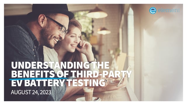 Understanding the benefits of third-party EV battery testing
