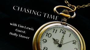 Chasing Time with Tim Lewis and guest Holly Stover