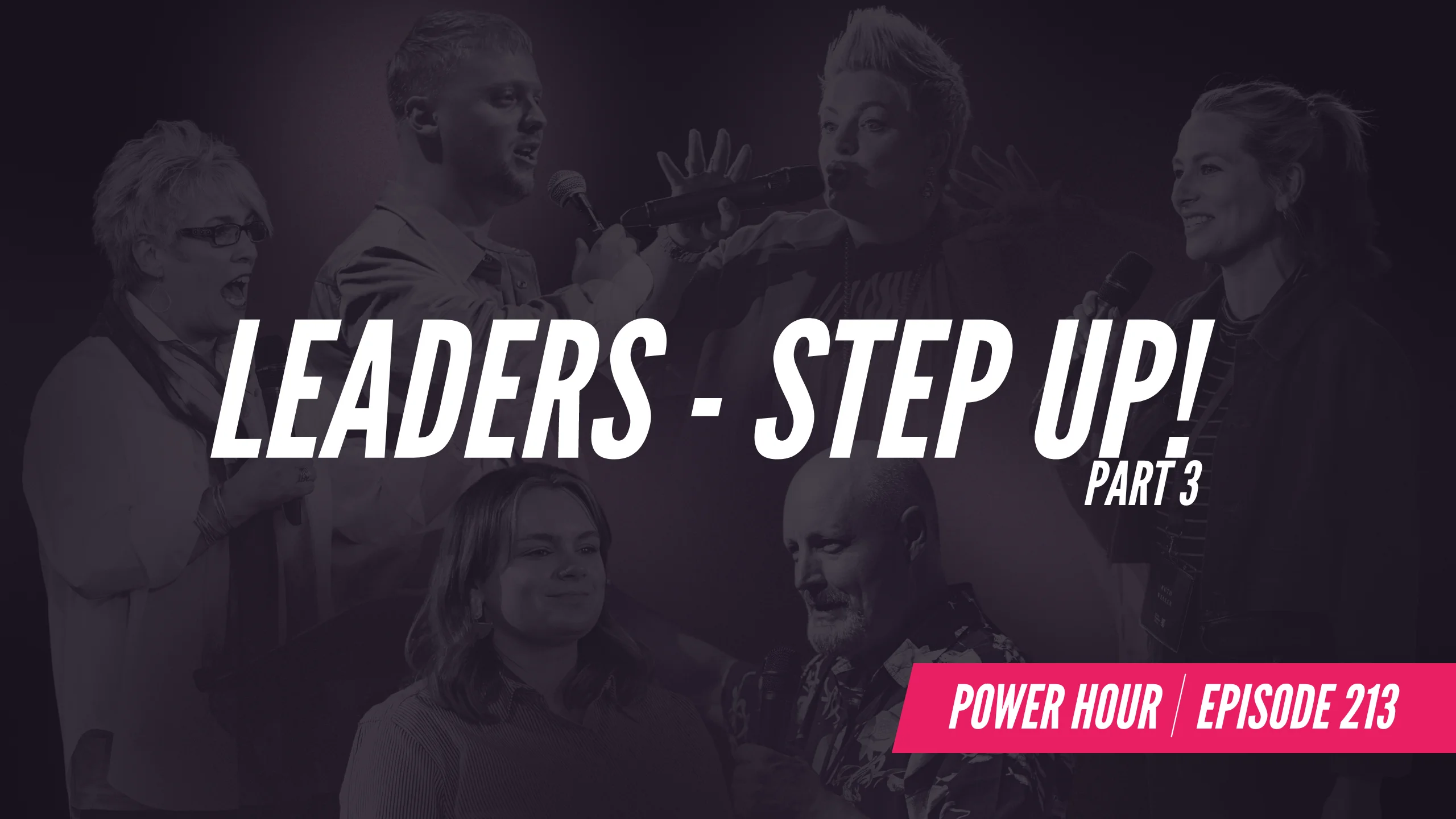 EP 213 // Leaders - Step Up! Pt.3 | POWER HOUR on Vimeo