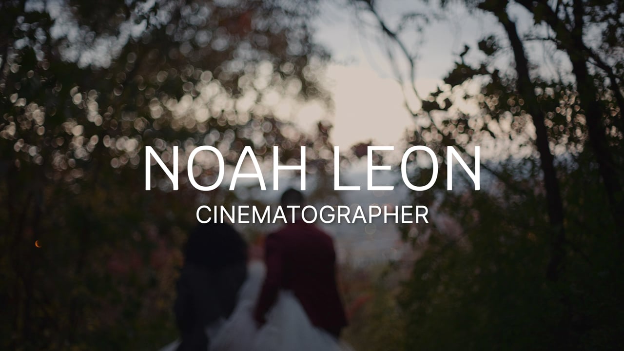 Noah Leon - Cinematographer Reel (2023)