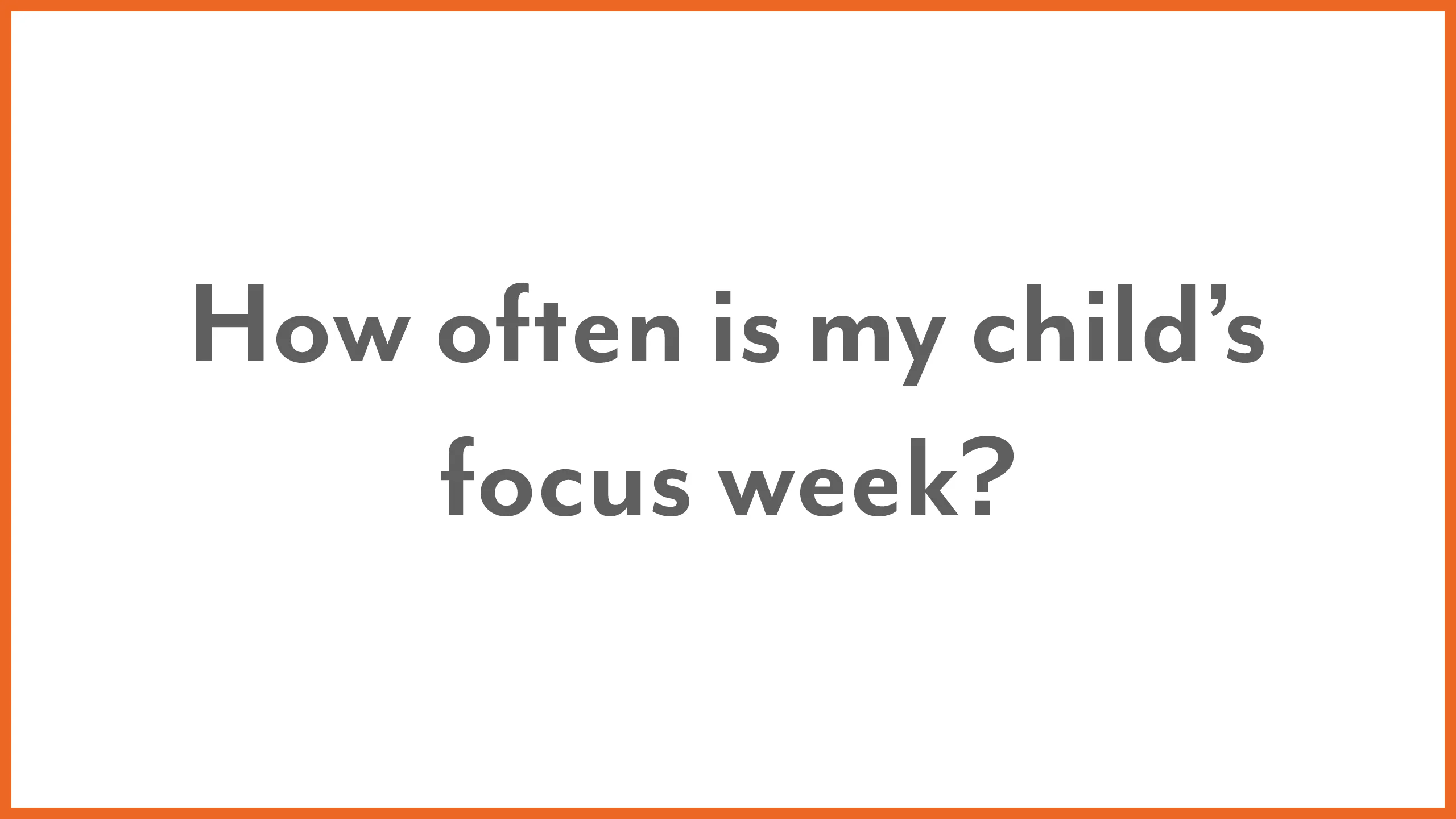 How often is my child's Focus Week_ on Vimeo