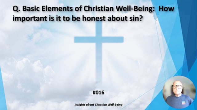 #016 Basic Elements of Christian Well-Being: How important is it to be honest about sin?