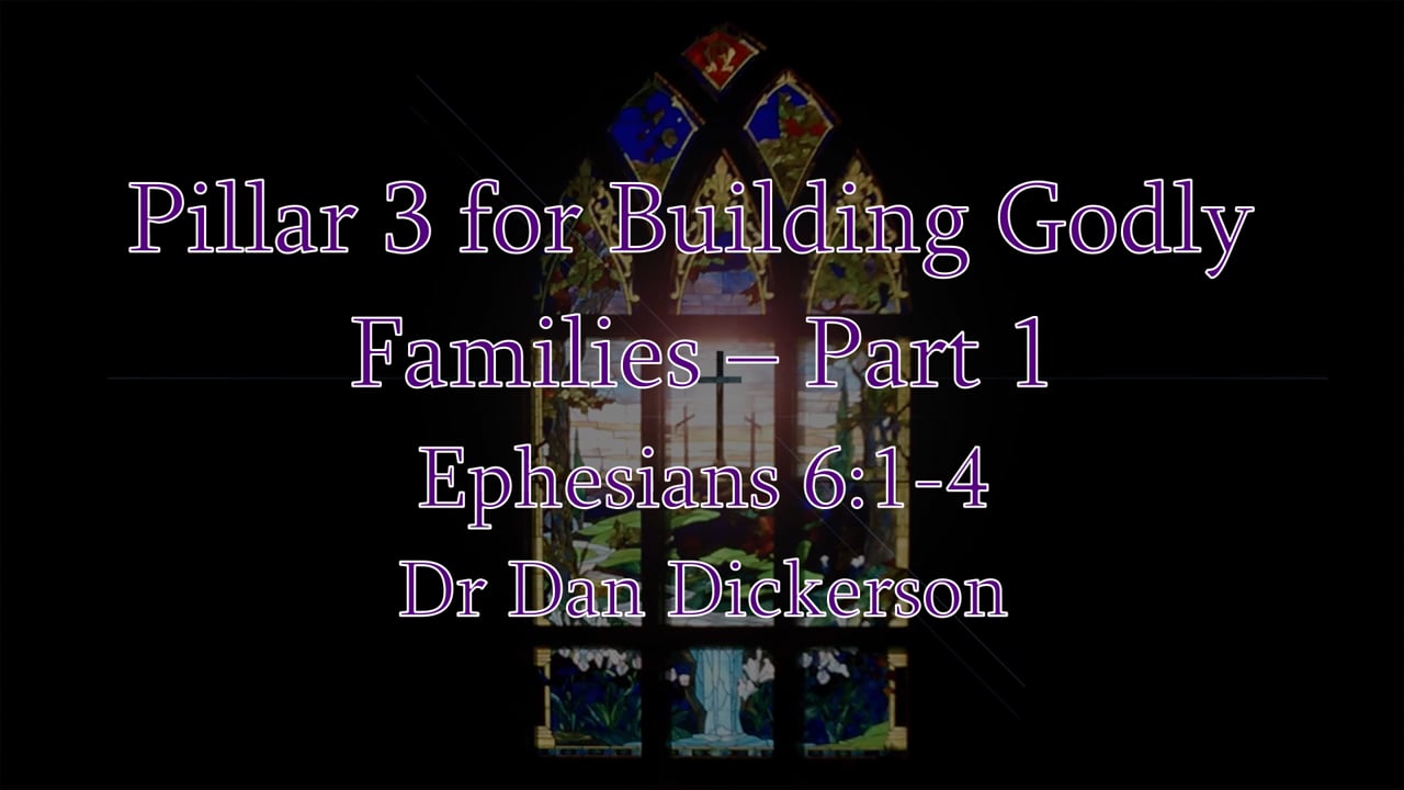Pillar 3 for Building Godly Families - Part 1
