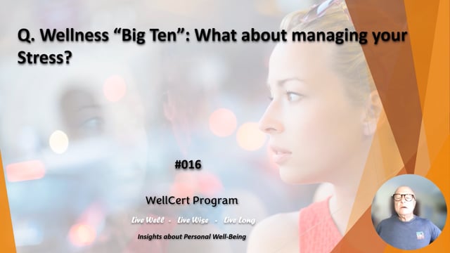 #016 Wellness "Big Ten": What about managing your Stress?