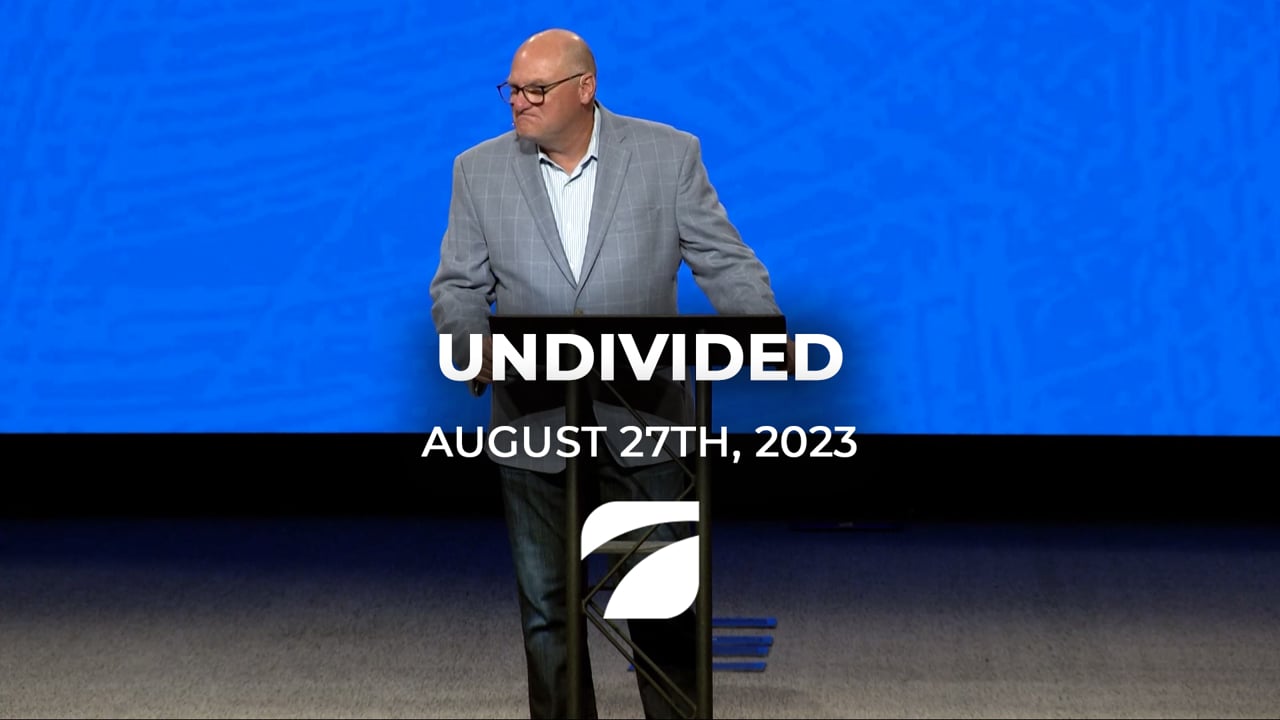 Undivided - Pastor Willy Rice (August 27th, 2023)