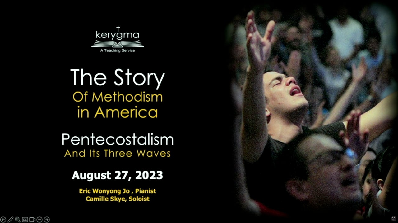 The Story of Methodism in America: Pentecostalism and Its Three Waves