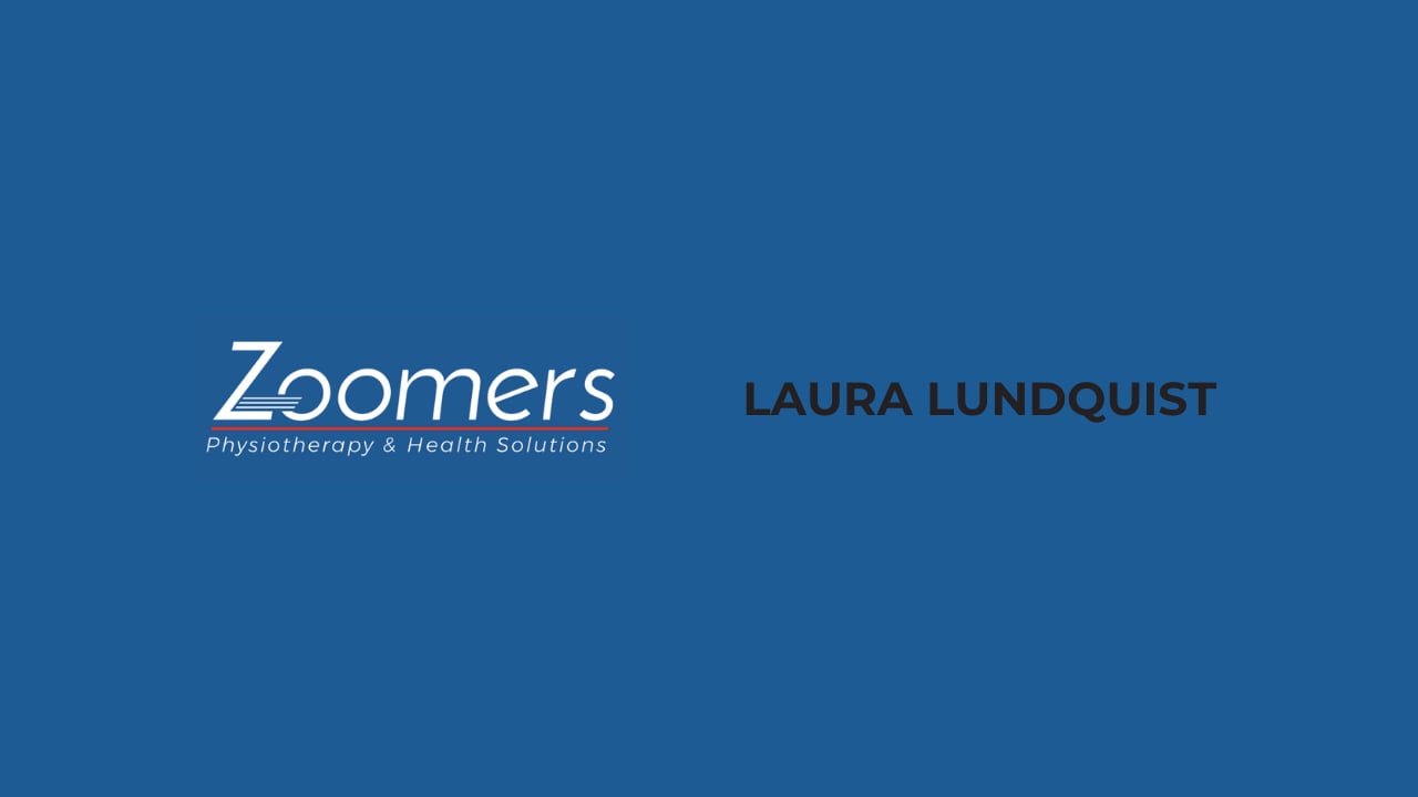 Laura Lundquist, Zoomers Physiotherapy